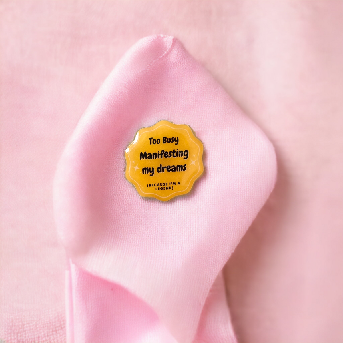 Too Busy Manifesting Badge