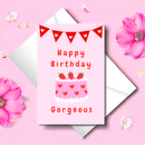 'Happy Birthday Gorgeous' card