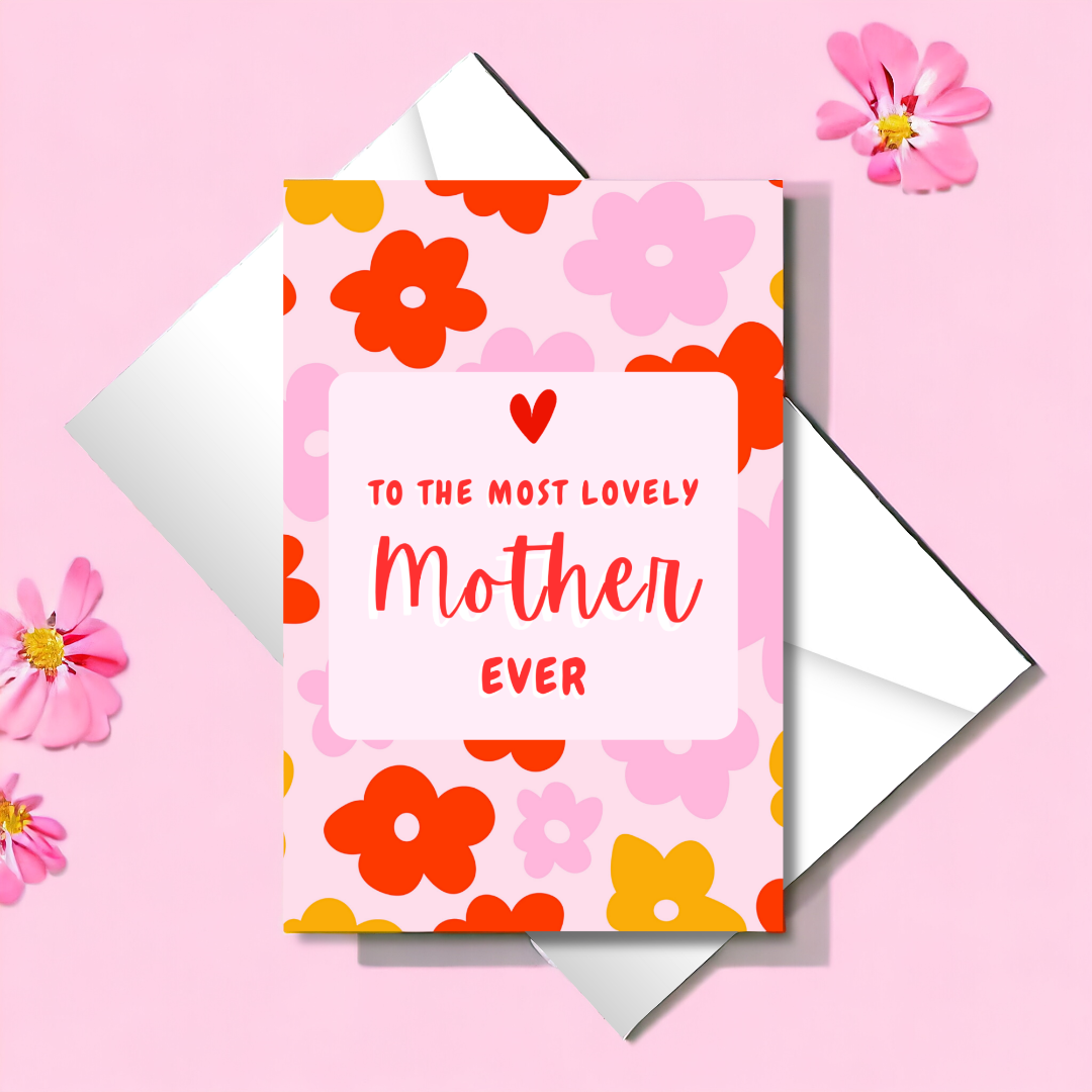 'To the most lovely mother ever' card